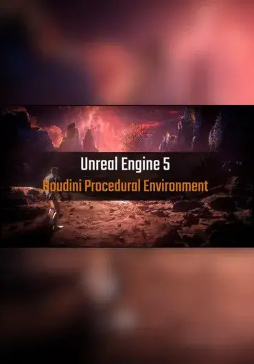 虚幻引擎通用专家：Houdini程序化环境